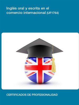 cover image of UF1764--Inglés oral y escrito en el comercio internacional